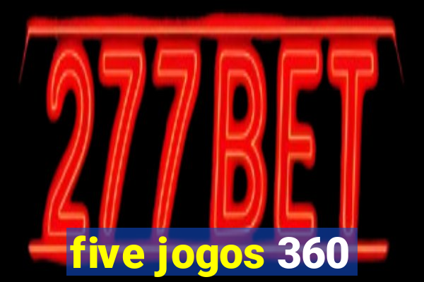 five jogos 360